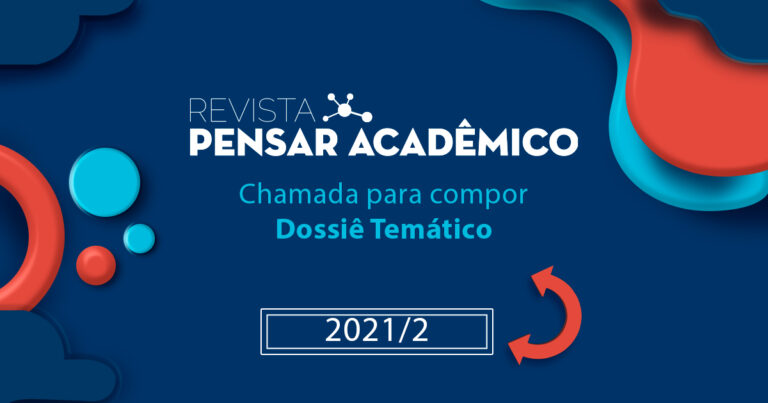 Revista Pensar Acadêmico: Chamada para compor dossiês temáticos – 2021/2