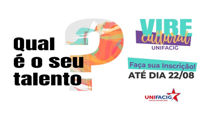 Qual é o seu talento? Compartilhe conosco na 1ª edição do Vibe Cultural do Centro Universitário UNIFACIG